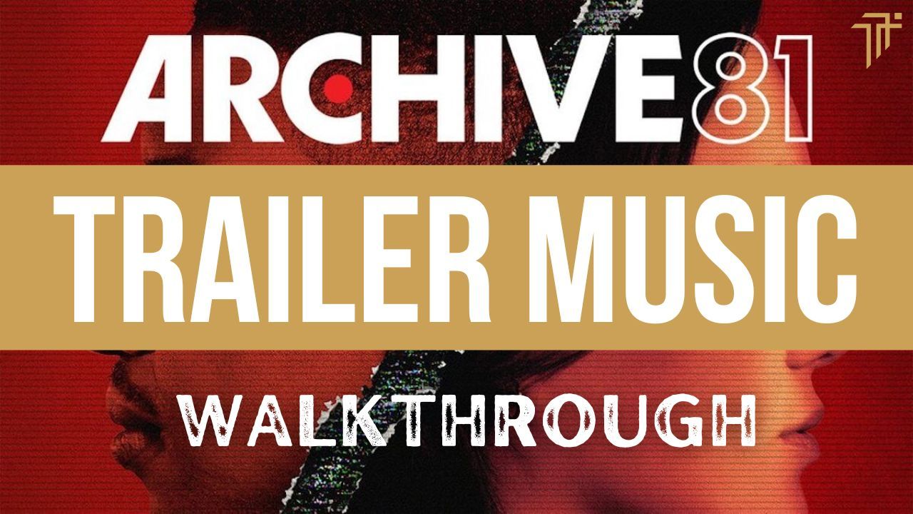 Archive 81 Trailer Music Walkthrough